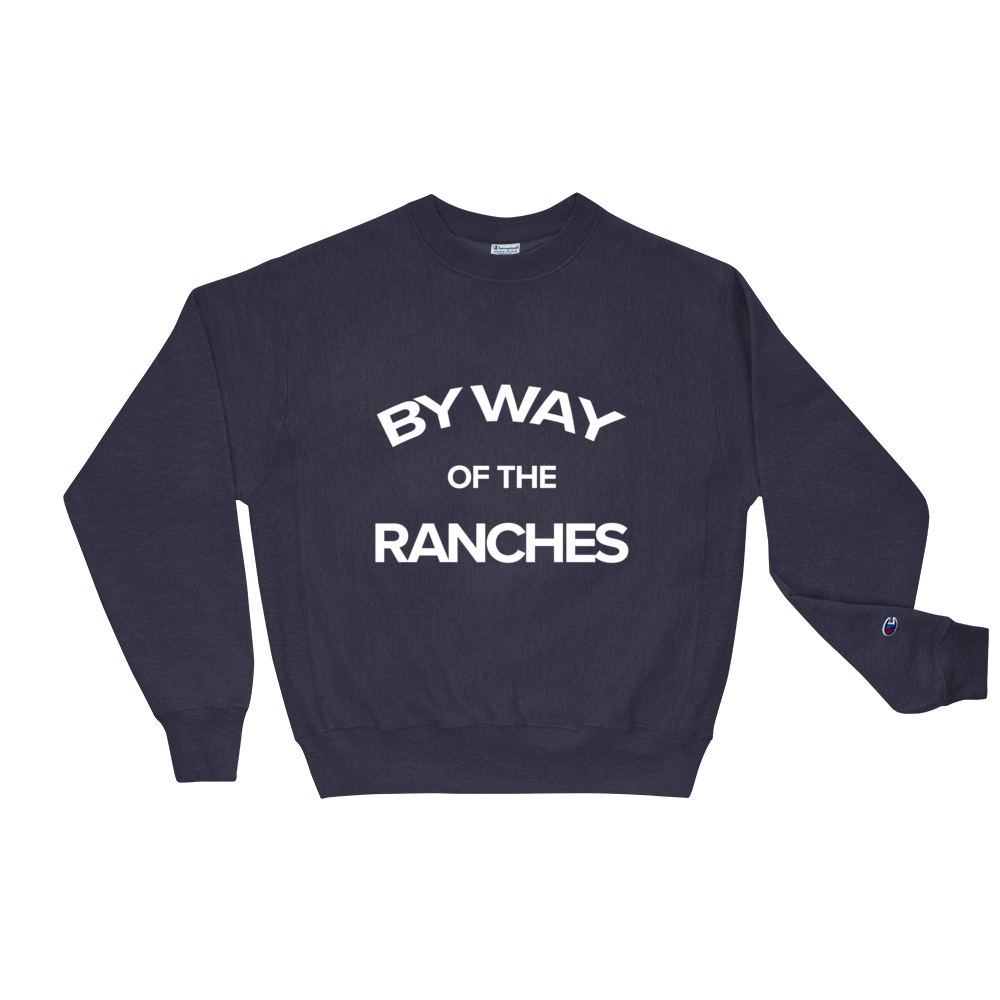 By Way of The Ranches Champion Sweatshirt - BeDriven