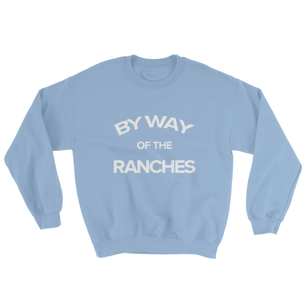 Carver Ranches Sweatshirt "By way of The Ranches" - BeDriven