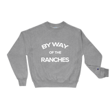 By Way of The Ranches Champion Sweatshirt - BeDriven