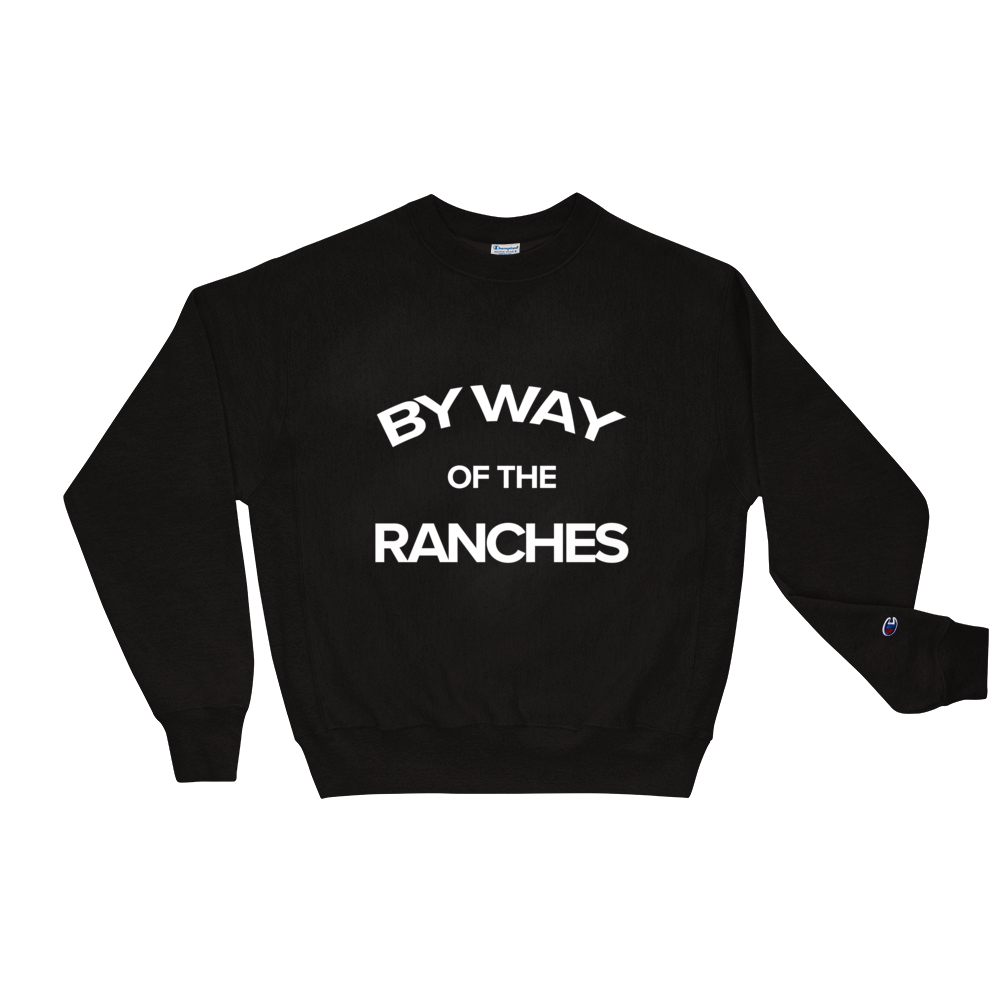 By Way of The Ranches Champion Sweatshirt - BeDriven
