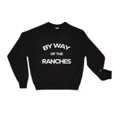 By Way of The Ranches Champion Sweatshirt - BeDriven