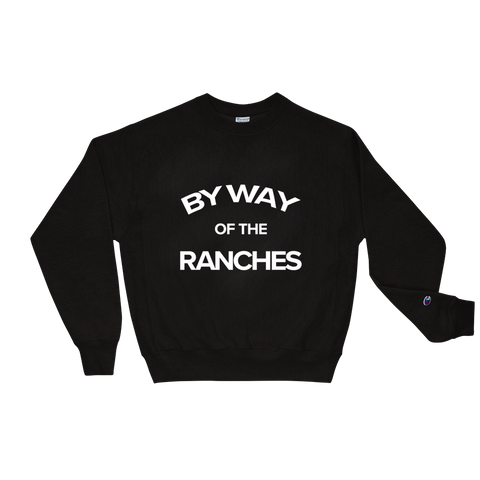 By Way of The Ranches Champion Sweatshirt - BeDriven