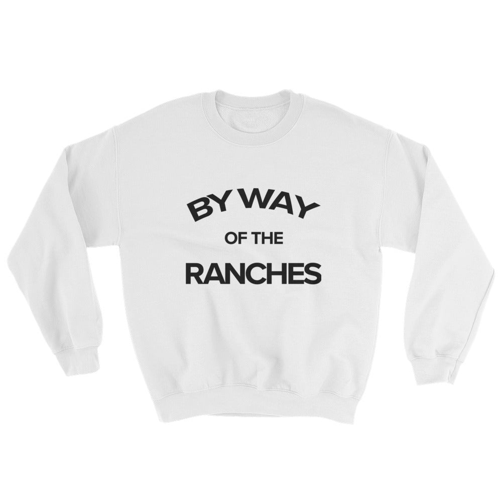 Carver Ranches Sweatshirt "By way of The Ranches" - BeDriven
