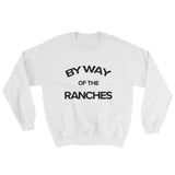 Carver Ranches Sweatshirt "By way of The Ranches" - BeDriven