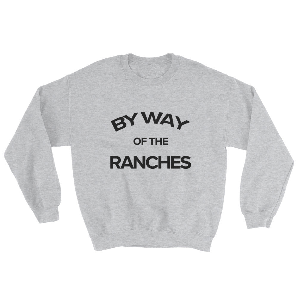 Carver Ranches Sweatshirt "By way of The Ranches" - BeDriven